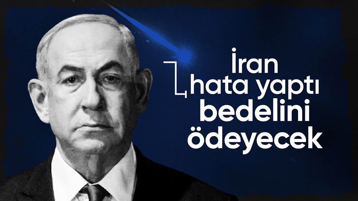 İsrail Başbakanı Netanyahu’dan İran saldırısıyla ilgili açıklama